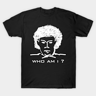 who am i ? T-Shirt